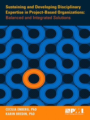 cover image of Sustaining and Developing Disciplinary Expertise in Project-Based Organizations